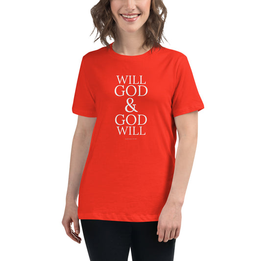 Will God & God Will Women's Relaxed T-Shirt Women's Relaxed T-Shirt