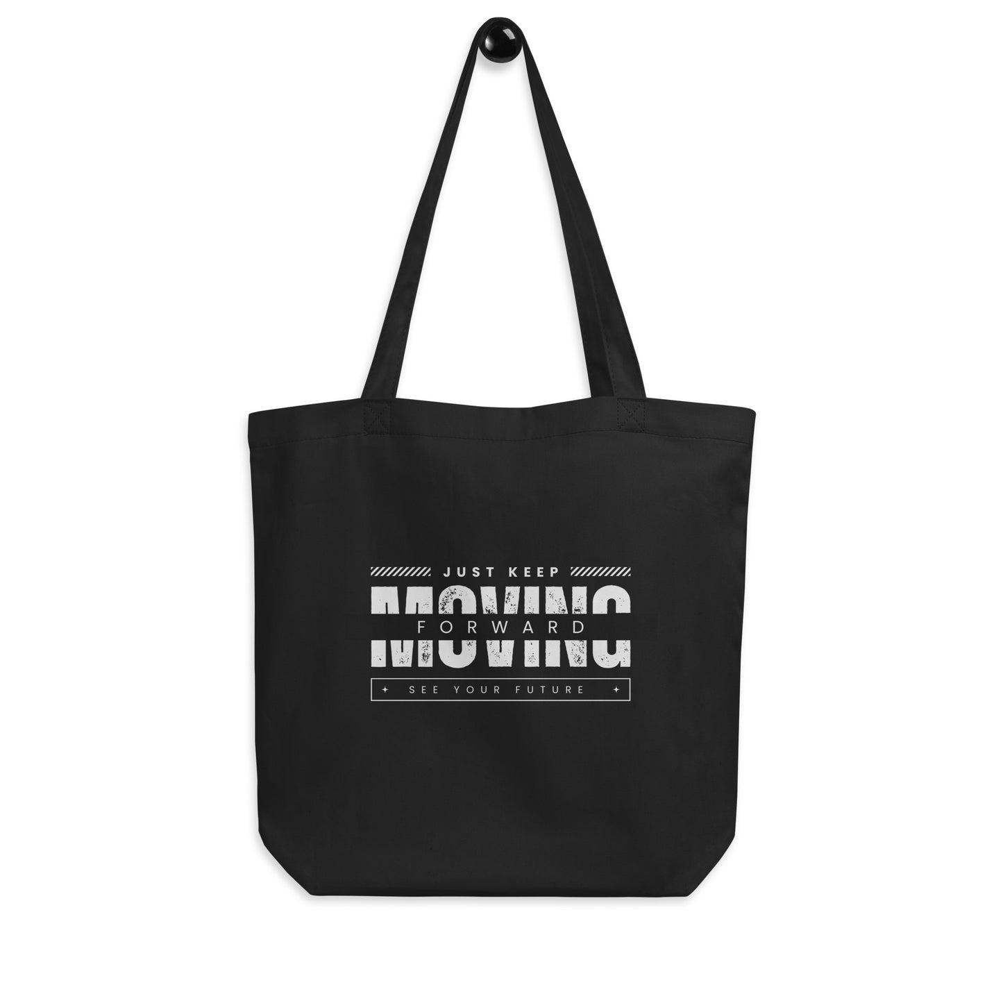 Just Keep Moving Forward Eco Tote Bag