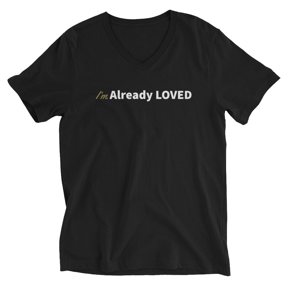 Im Already Loved Unisex Short Sleeve V-Neck T-Shirt