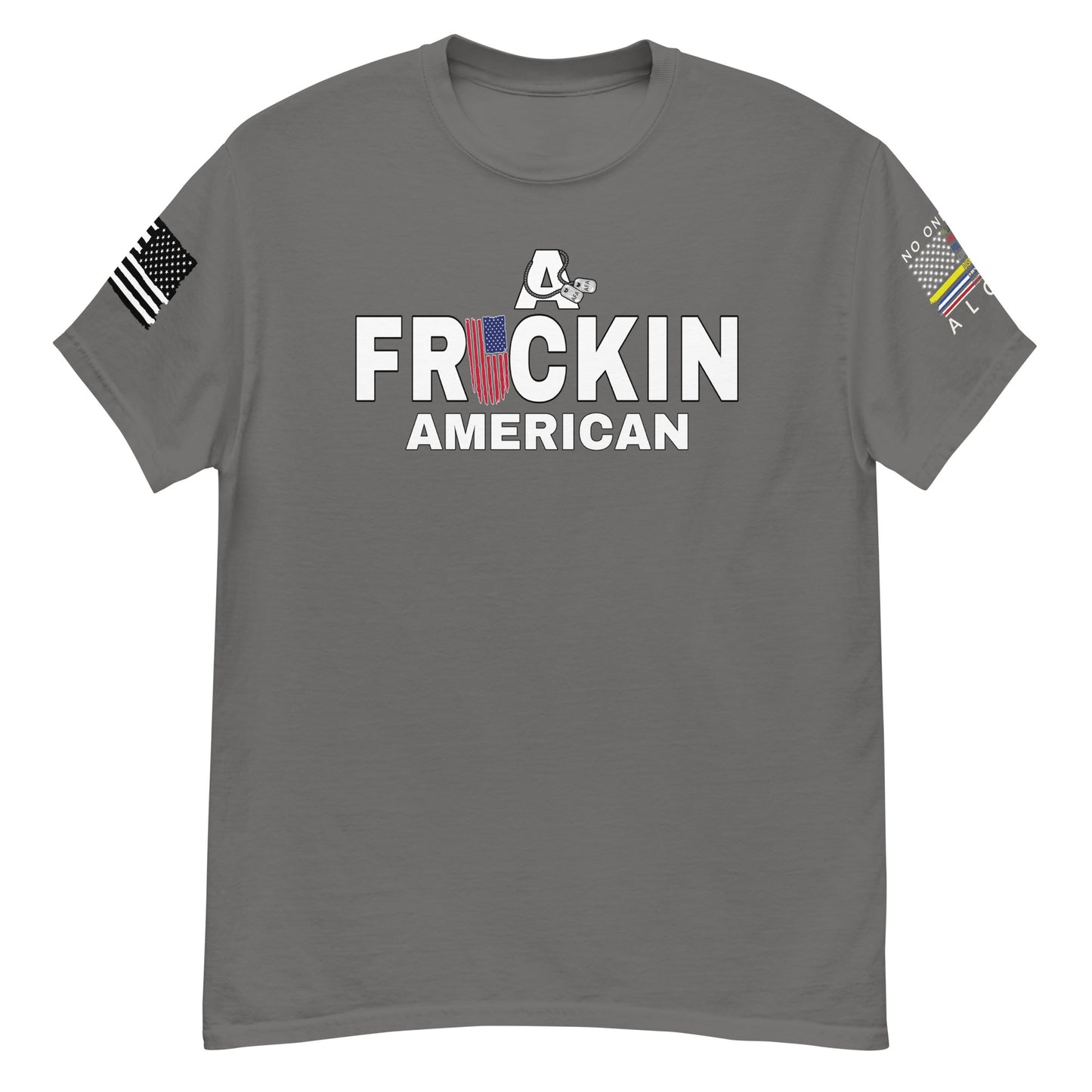 A Frickin American Freedom Isn’t Free classic tee