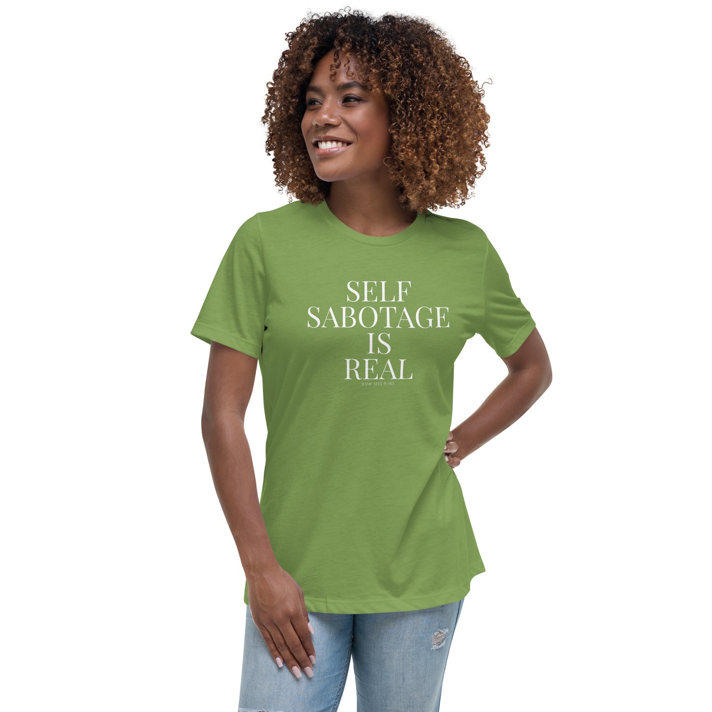 Self Sabotage is Real Women's Relaxed T-Shirt