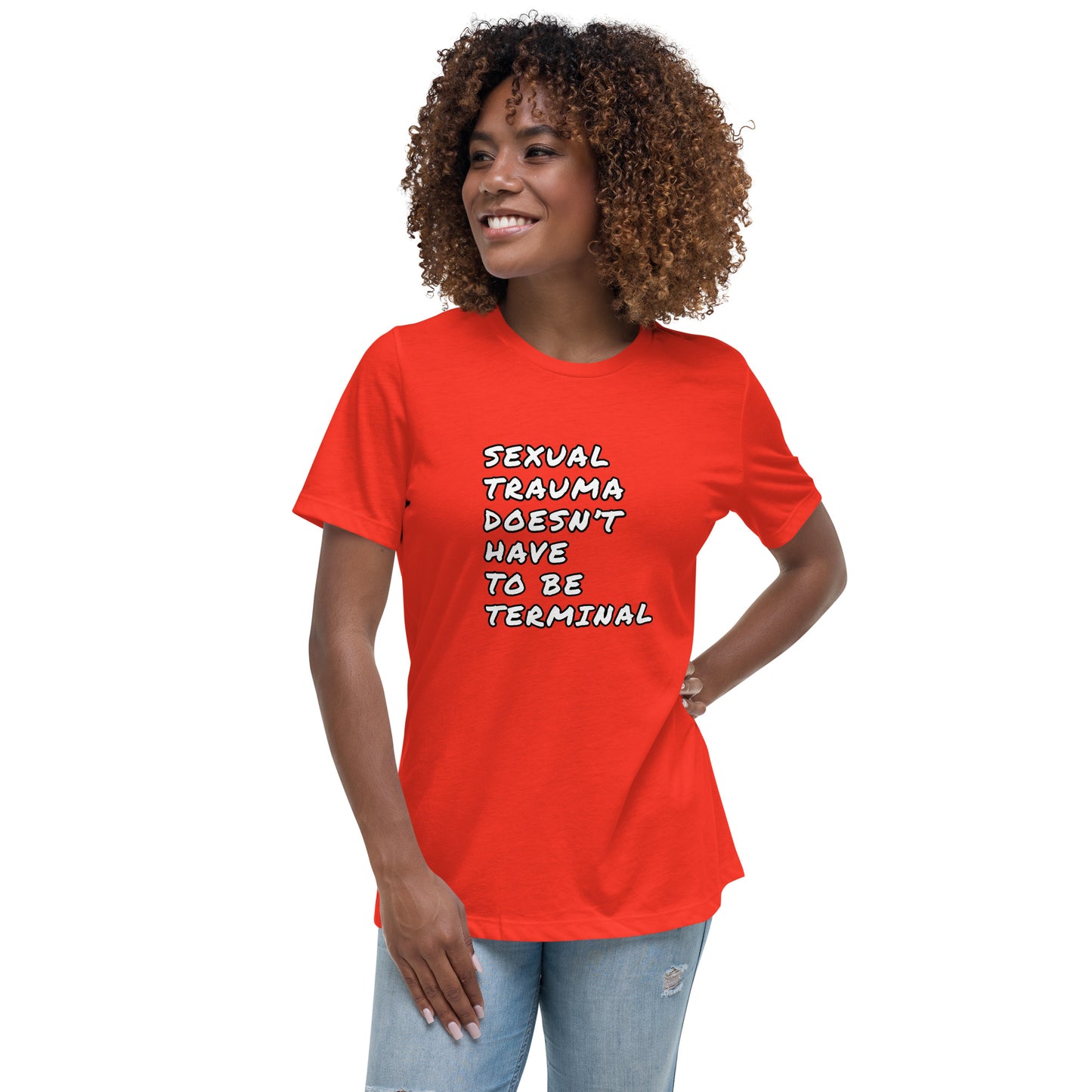 Sexual Trauma Doesn’t Have To Be Terminal Women's Relaxed T-Shirt